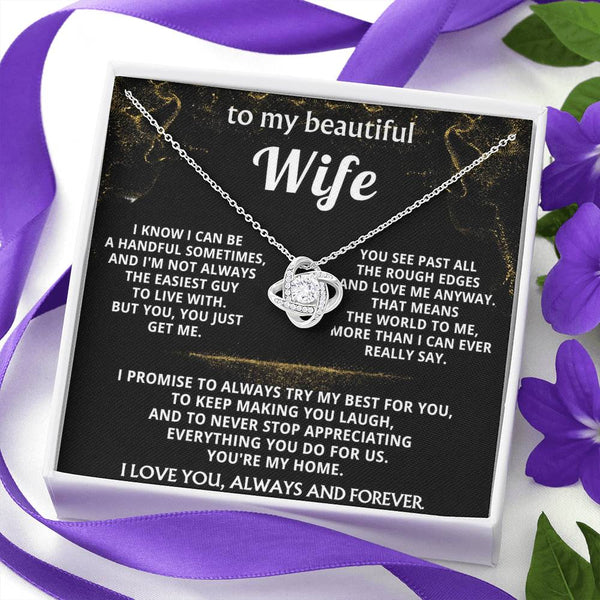 To My Wife, You just get me.