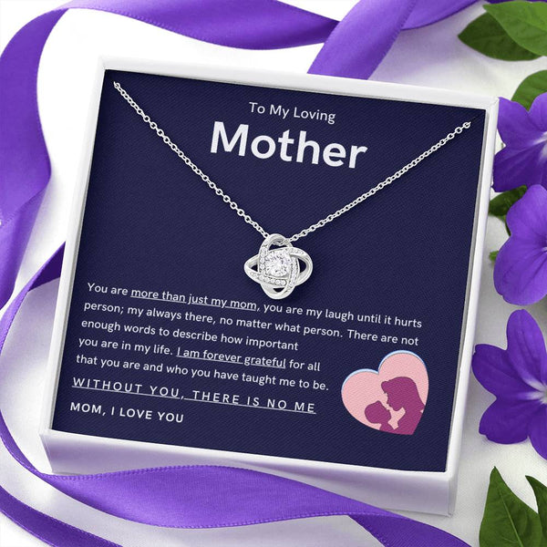 To My Loving Mother - You are more than just my mom (Almost Gone) - Love Knot