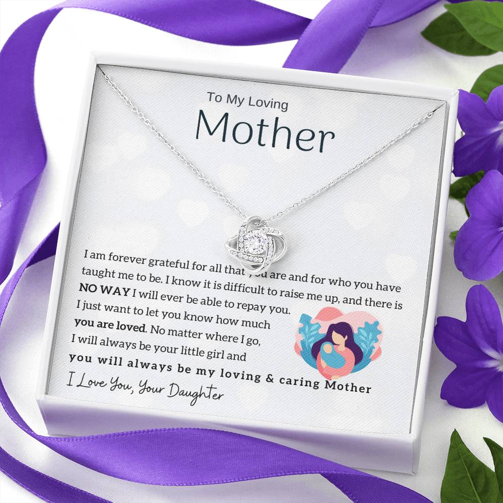 To My Loving Mother - You will always be my loving & caring Mother (Almost Gone) - Love Knot