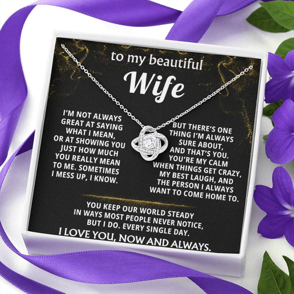 To My Wife, You're my calm, my best laugh, my home.