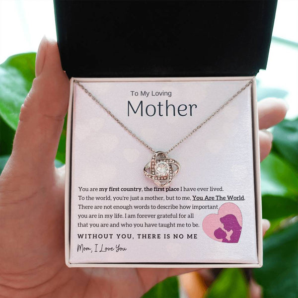 To My Loving Mother - You Are The World To Me! (Almost Gone) - Love Knot