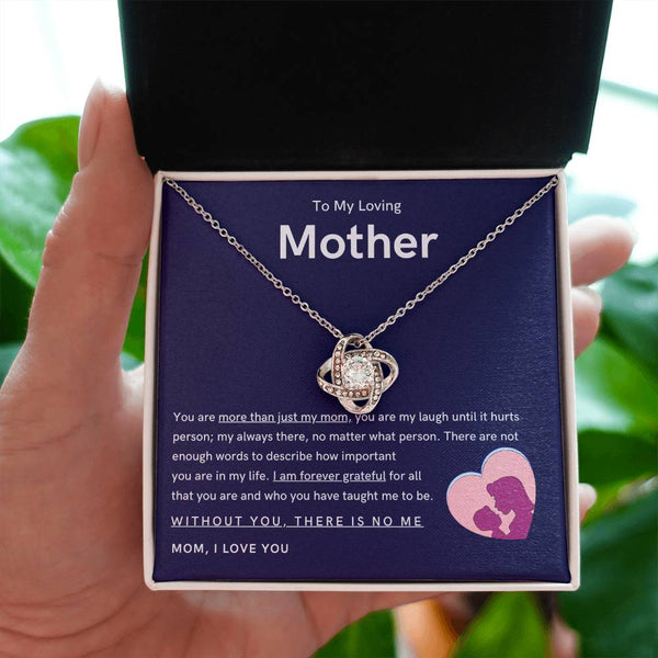 To My Loving Mother - You are more than just my mom (Almost Gone) - Love Knot