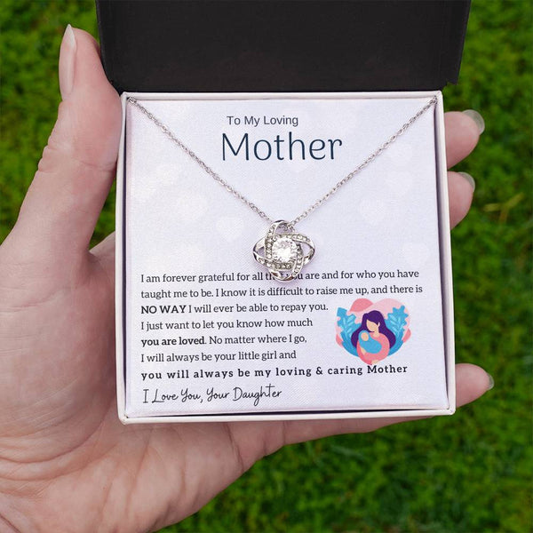 To My Loving Mother - You will always be my loving & caring Mother (Almost Gone) - Love Knot