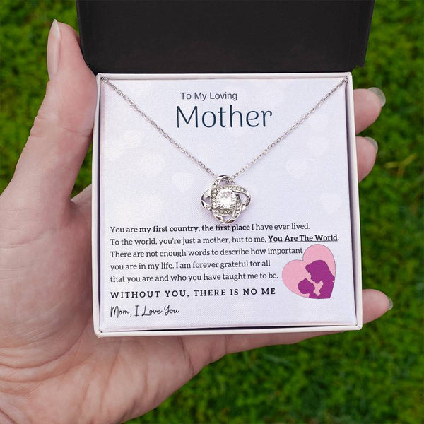 To My Loving Mother - You Are The World To Me! (Almost Gone) - Love Knot