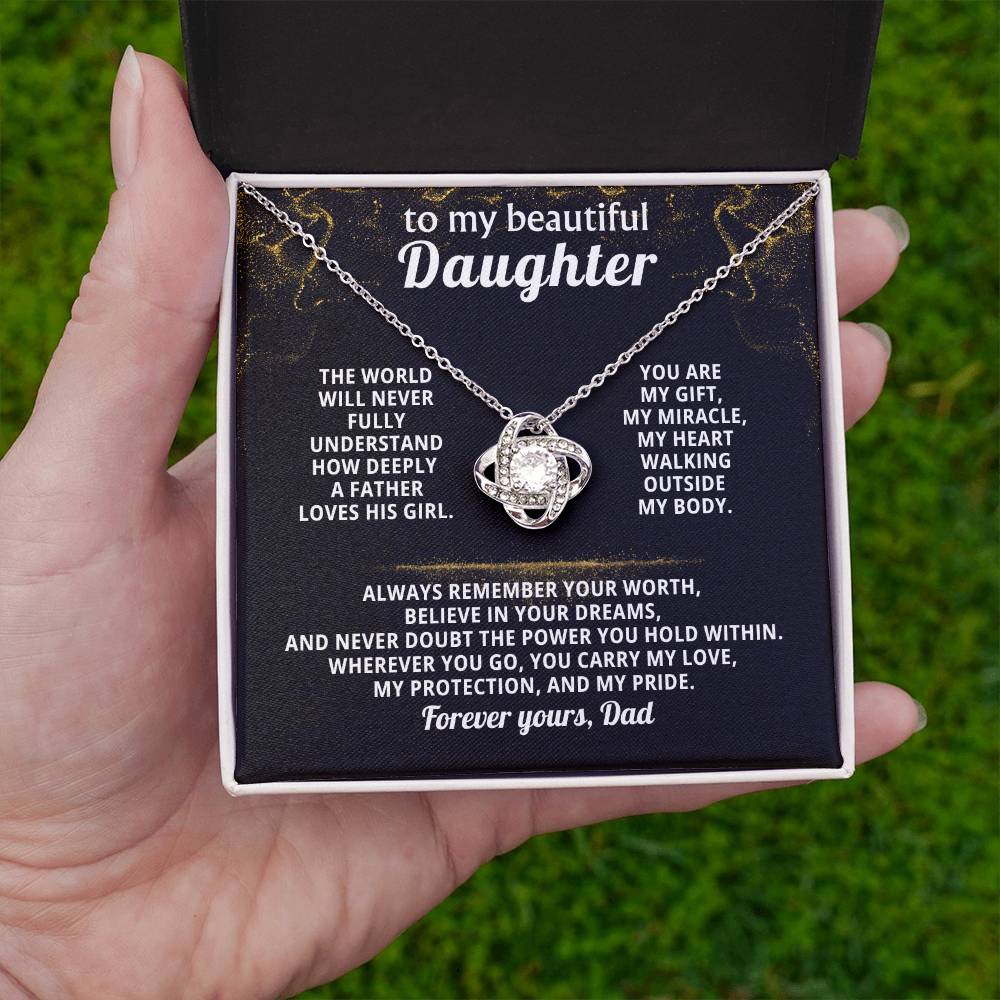 To my beautiful Daughter - Always remember your worth, believe in your dreams ( Love Knot )
