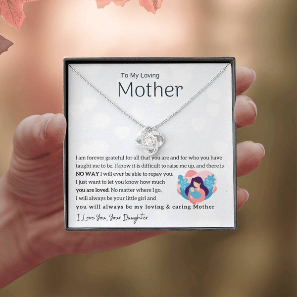 To My Loving Mother - You will always be my loving & caring Mother (Almost Gone) - Love Knot