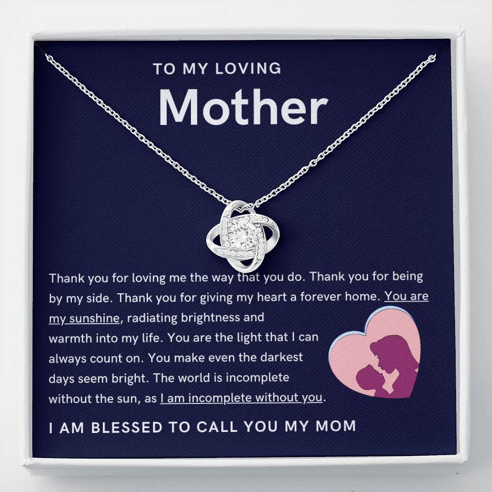 To My Loving Mother - You are my sunshine, radiating brightness into my life (Almost Gone) - Love Knot