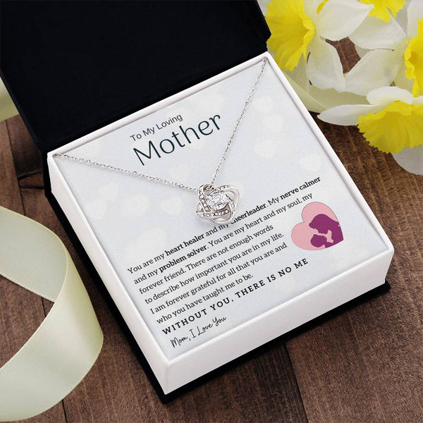 To My Loving Mother - You are my heart healer (Almost Gone) - Love Knot