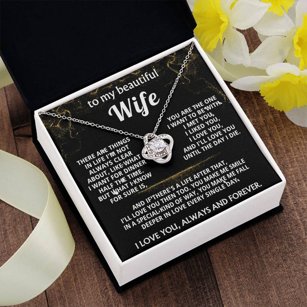 To My Wife, I'll love you always and forever.
