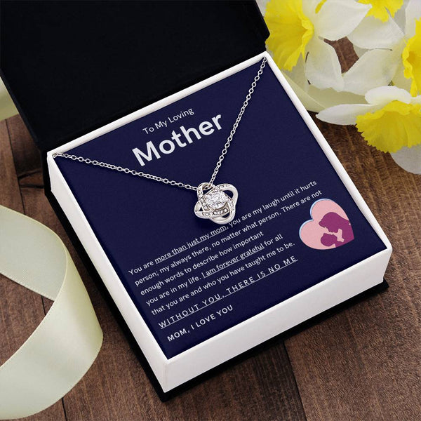 To My Loving Mother - You are more than just my mom (Almost Gone) - Love Knot