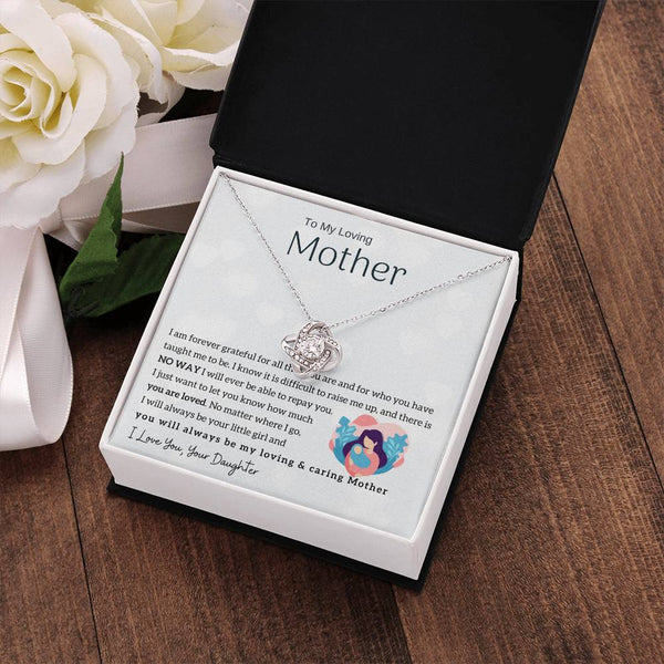 To My Loving Mother - You will always be my loving & caring Mother (Almost Gone) - Love Knot