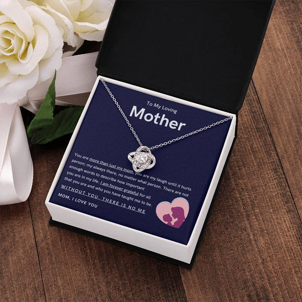 To My Loving Mother - You are more than just my mom (Almost Gone) - Love Knot