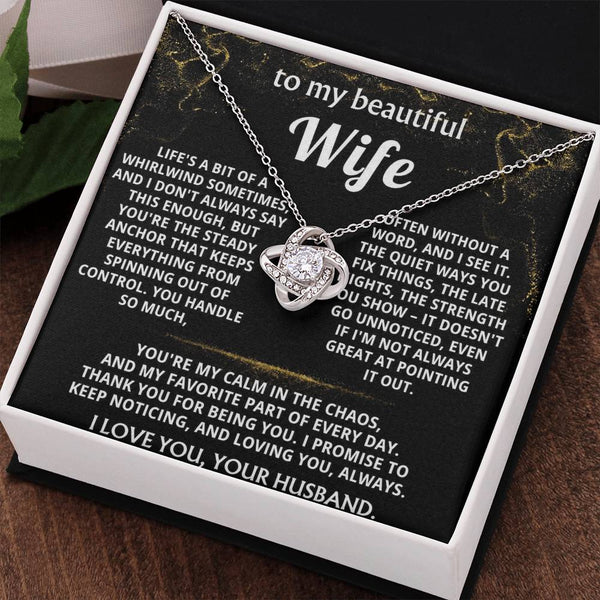 To My Wife, You're my calm in the chaos.