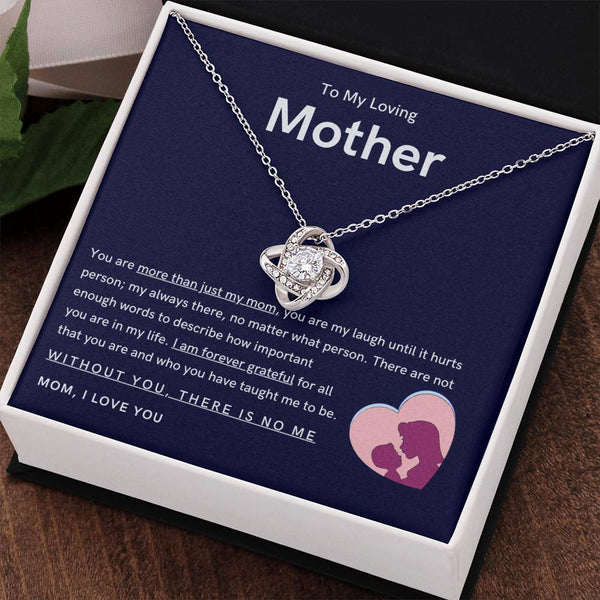 To My Loving Mother - You are more than just my mom (Almost Gone) - Love Knot