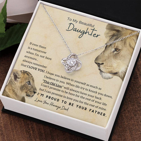 To My Beautiful Daughter - This Old Lion will always have your back (Love knot)