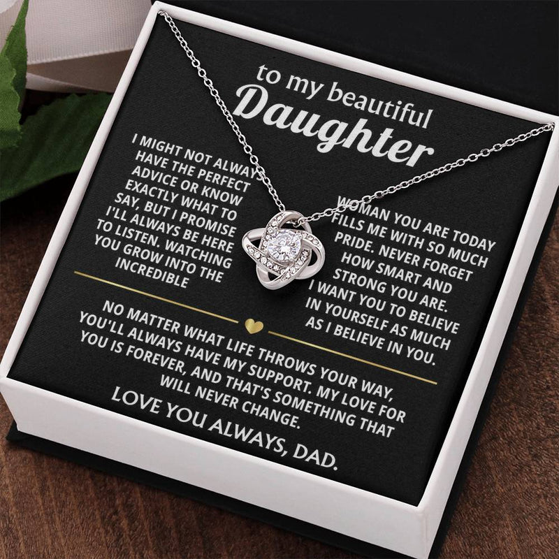 To My Beautiful Daughter, I will always be here for you.