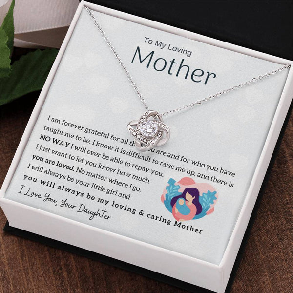 To My Loving Mother - You will always be my loving & caring Mother (Almost Gone) - Love Knot