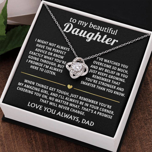 To My Beautiful Daughter, I'm always in your corner, cheering you on. — [Lux] - Love Knot