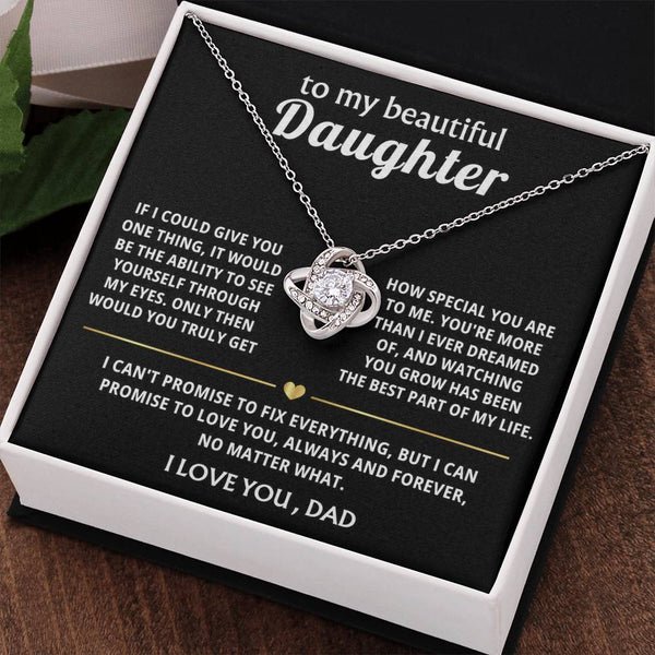 To My Beautiful Daughter, You're more than I ever dreamed of.