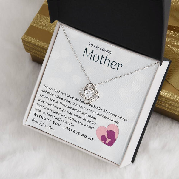 To My Loving Mother - You are my heart healer (Almost Gone) - Love Knot