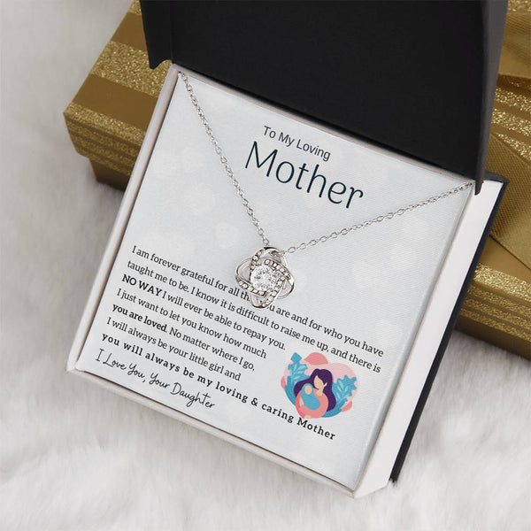 To My Loving Mother - You will always be my loving & caring Mother (Almost Gone) - Love Knot