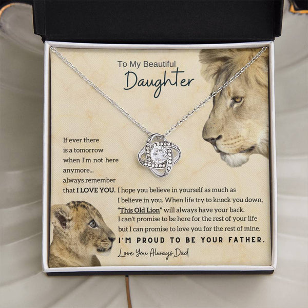To My Beautiful Daughter - This Old Lion will always have your back (Love knot)
