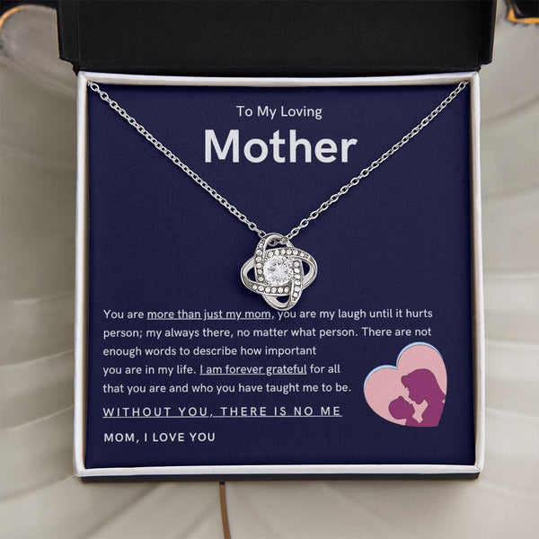To My Loving Mother - You are more than just my mom (Almost Gone) - Love Knot