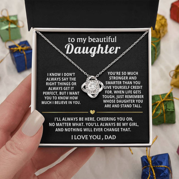 To My Beautiful Daughter, I'll always believe in you, my girl.