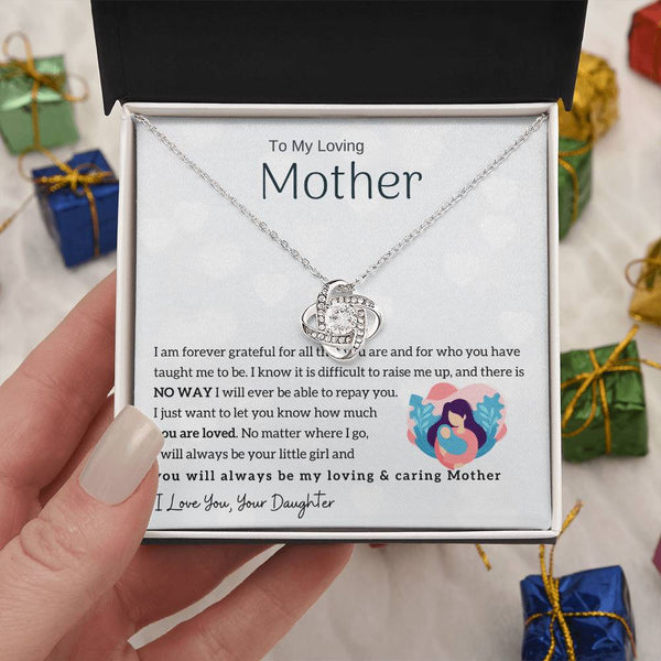 To My Loving Mother - You will always be my loving & caring Mother (Almost Gone) - Love Knot