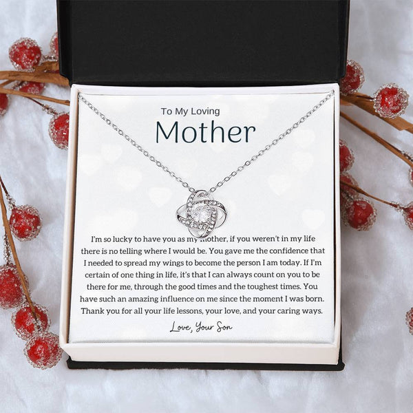 To My Loving Mother - I'm so lucky to have you as my mother! (Almost Gone) - Love Knot