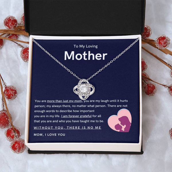 To My Loving Mother - You are more than just my mom (Almost Gone) - Love Knot