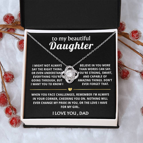 To My Beautiful Daughter, I believe in you and love you always.