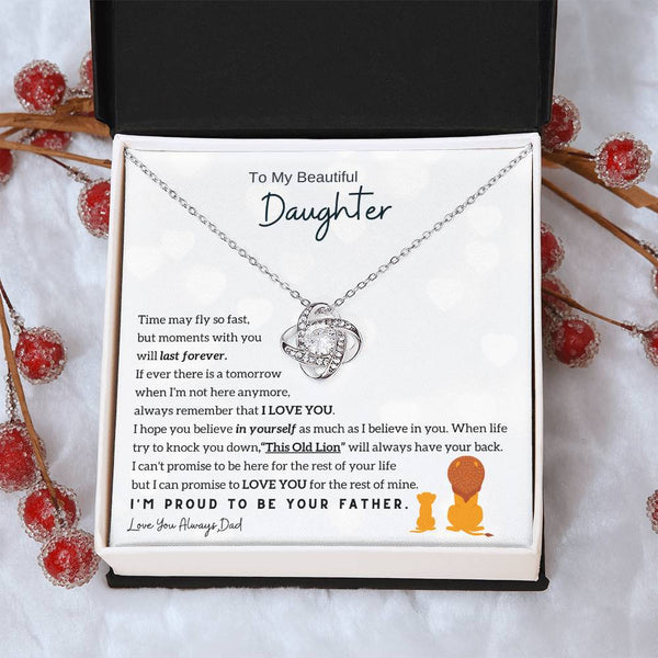 To My Beautiful Daughter, Moments With You Will Last Forever (Love knot)
