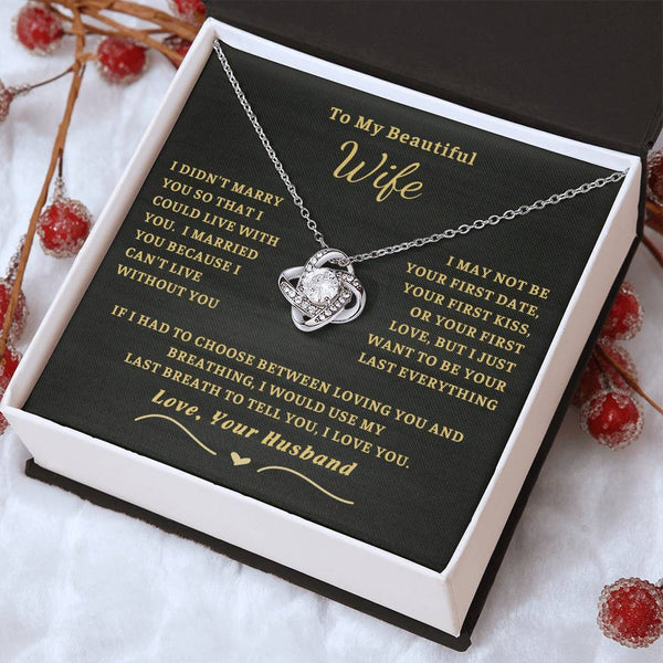 (Only a few left) To My Beautiful Wife - I can't live without you [ Love Knot necklace ]
