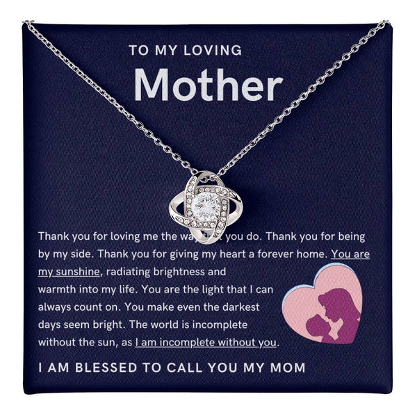 To My Loving Mother - You are my sunshine, radiating brightness into my life (Almost Gone) - Love Knot