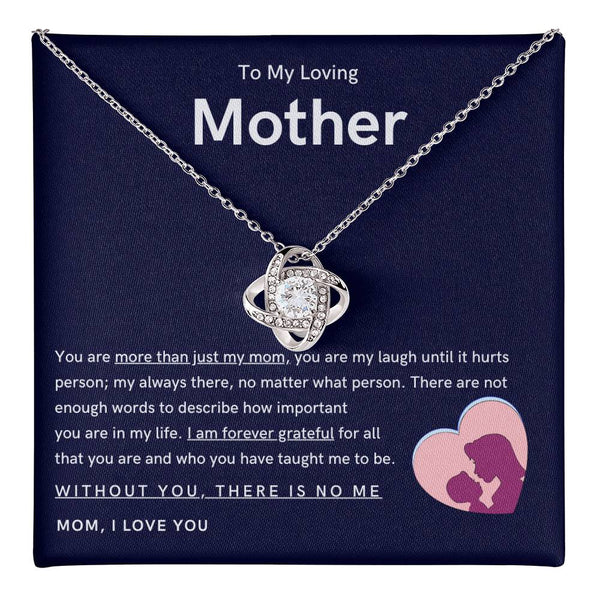To My Loving Mother - You are more than just my mom (Almost Gone) - Love Knot