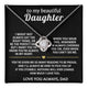 To My Beautiful Daughter, You're always in my heart. — [Lux] - Love Knot