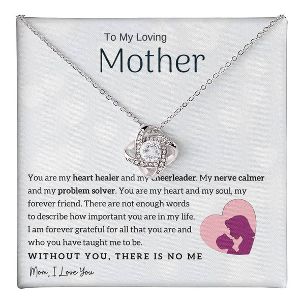 To My Loving Mother - You are my heart healer (Almost Gone) - Love Knot