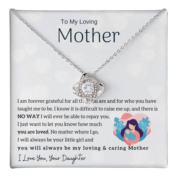 To My Loving Mother - You will always be my loving & caring Mother (Almost Gone) - Love Knot