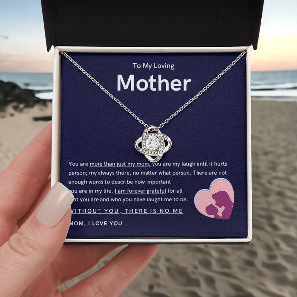 To My Loving Mother - You are more than just my mom (Almost Gone) - Love Knot
