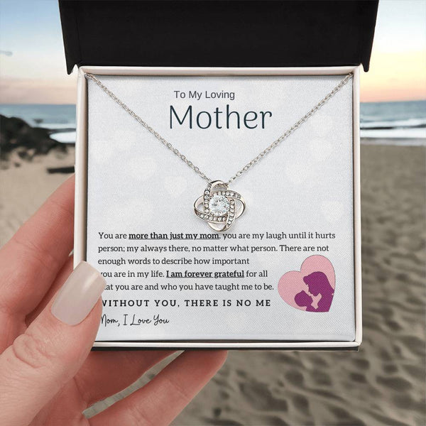To My Loving Mother - Without You, There Is No Me! (Almost Gone) - Love Knot