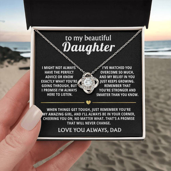 To My Beautiful Daughter, I'm always in your corner, cheering you on. — [Lux] - Love Knot