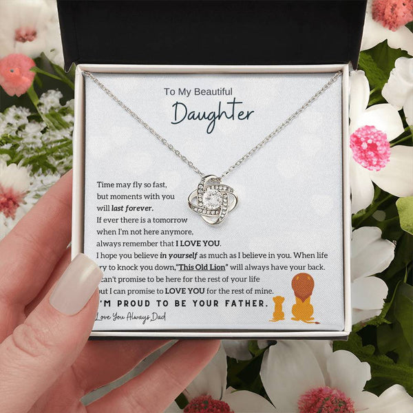 To My Beautiful Daughter, Moments With You Will Last Forever (Love knot)