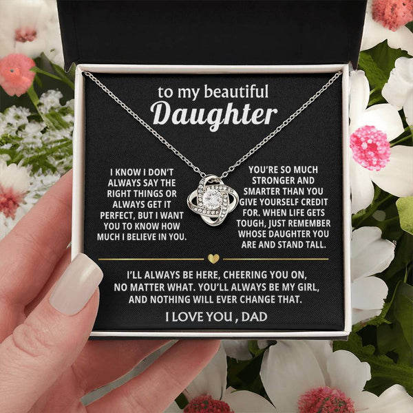 To My Beautiful Daughter, I'll always believe in you, my girl.