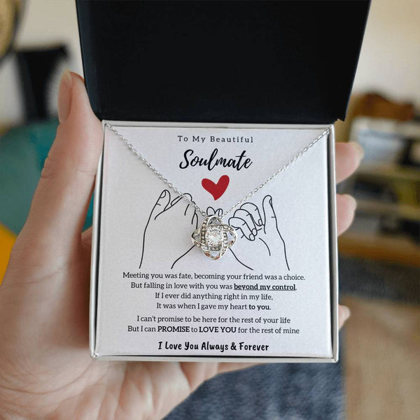 To My Beautiful Soulmate , I PROMISE to LOVE YOU for the rest of my life - Love Knot