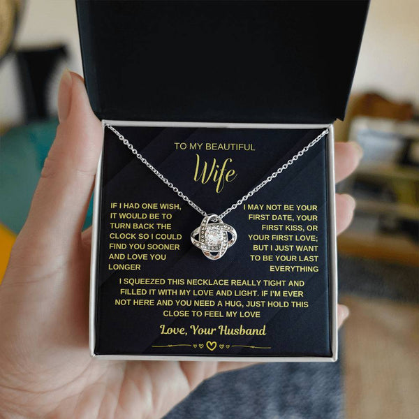 To My Wife, I Just Want To Be Your Last Everything (Love Knot Necklace)