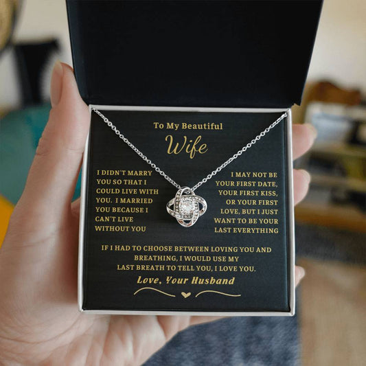 (Only a few left) To My Beautiful Wife - I can't live without you [ Love Knot necklace ]