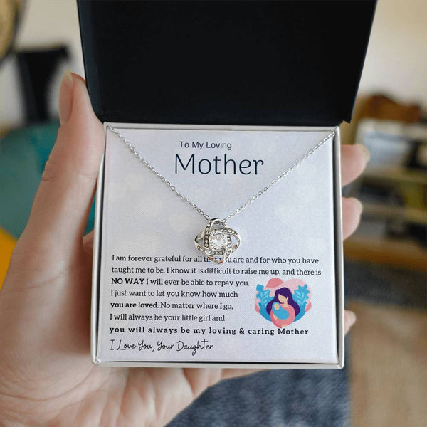 To My Loving Mother - You will always be my loving & caring Mother (Almost Gone) - Love Knot