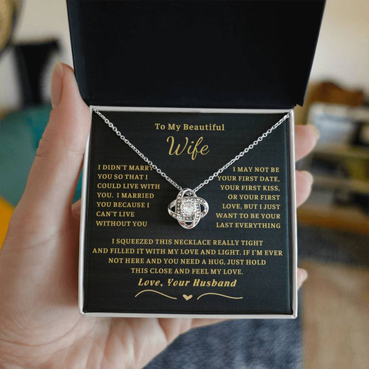 To My Beautiful Wife - I can't live without you [ Love Knot necklace ]