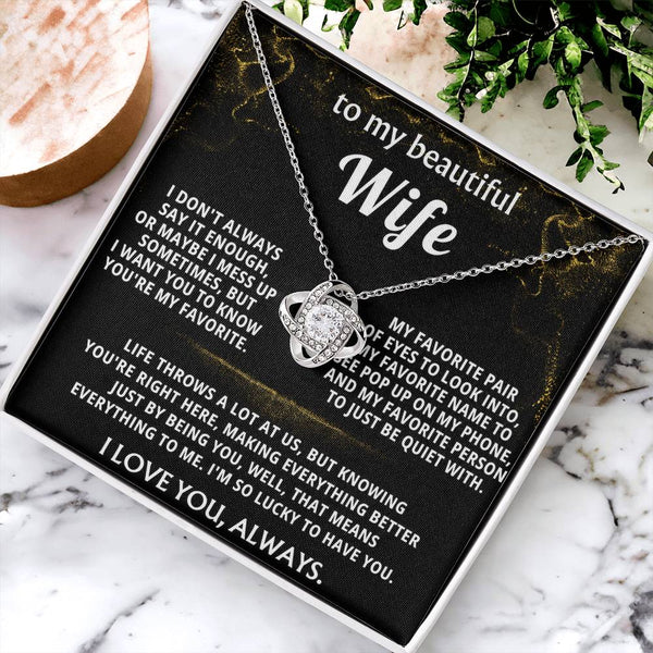 To My Wife, You're my favorite everything. — [Lux] - Love Knot